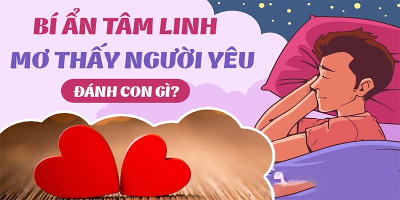 Các con số nào liên quan đến mơ thấy người yêu?